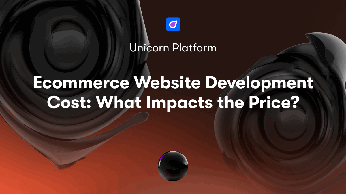 Ecommerce Website Development Cost: What Impacts the Price?