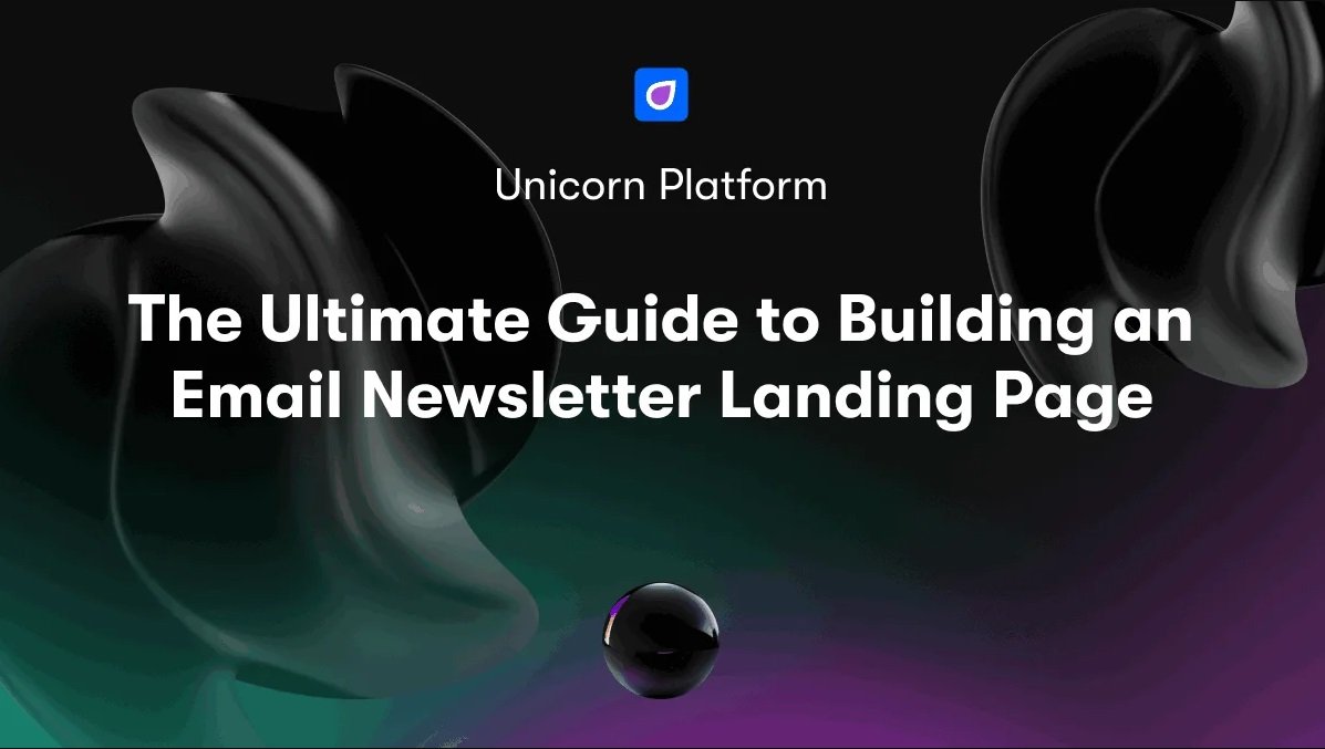 The Ultimate Guide to Building an Email Newsletter Landing Page