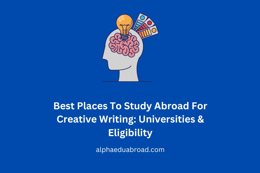 Best Places To Study Abroad For Creative Writing: Universities & El...