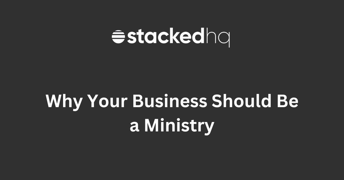 Blog: Why Your Business Should Be a Ministry
