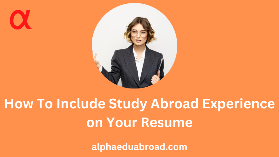 How to Include Study Abroad Experience on Your Resume