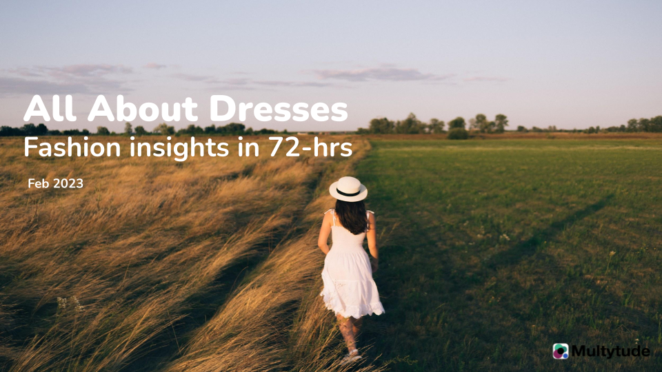 All about dresses   multytude trend report   uk, feb 2023
