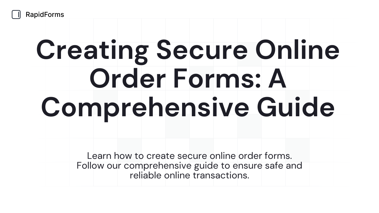 Creating Secure Online Order Forms: A Comprehensive Guide