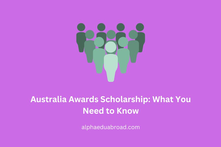Australia Awards Scholarship: What You Need to Know