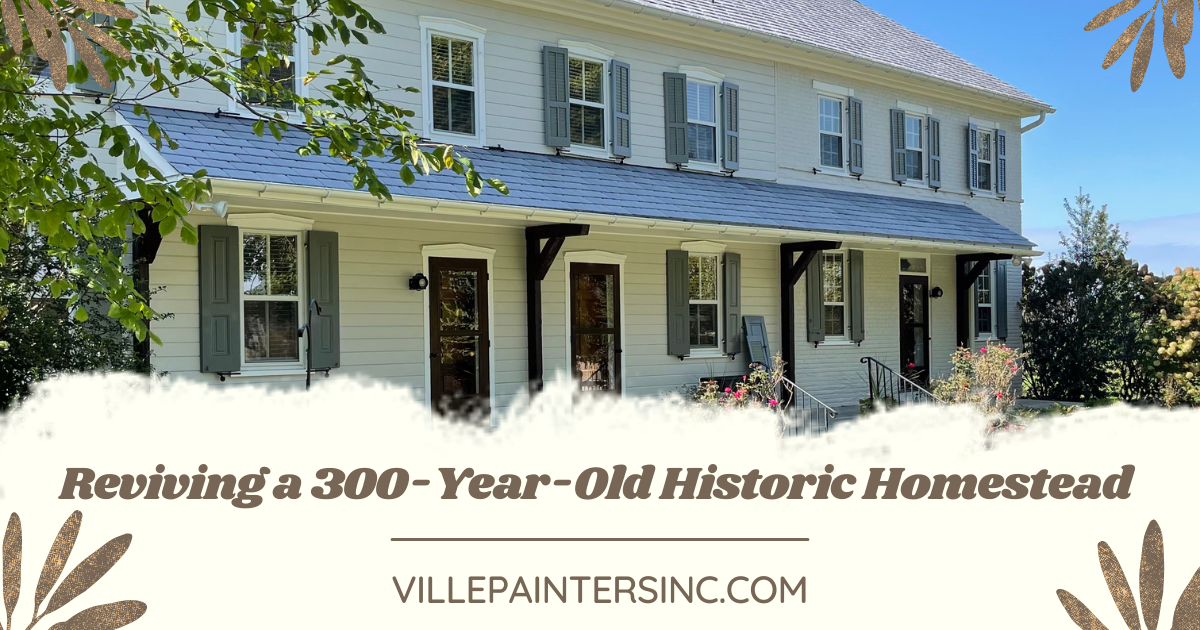 A 300-Year-Old Historic Homestead with Ville Painters