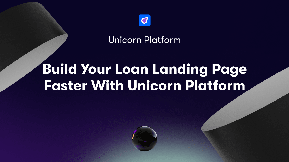 Build Your Loan Landing Page Faster With Unicorn Platform