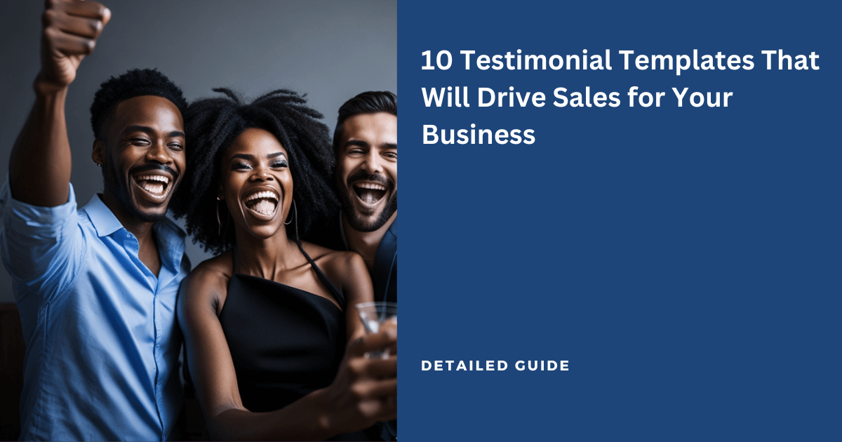 10 Testimonial Templates that Will Drive Sales for Your Business