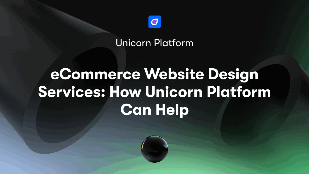 eCommerce Website Design Services: How Unicorn Platform Can Help