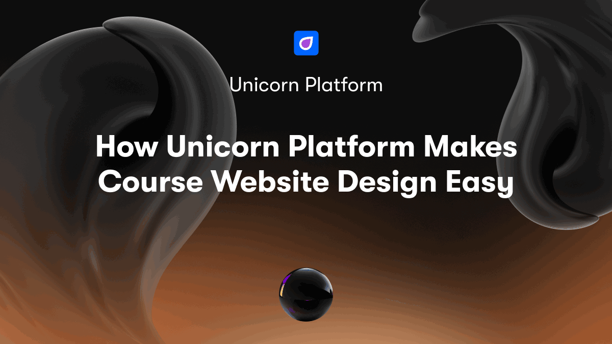 How Unicorn Platform Makes Course Website Design Easy