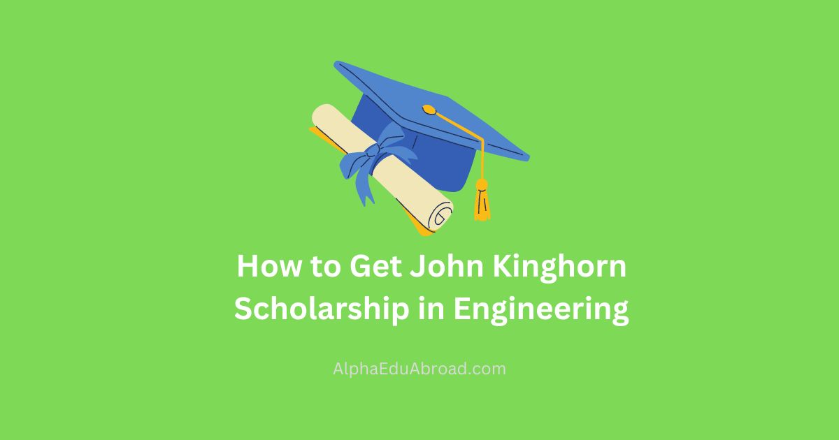 How to Get John Kinghorn Scholarship in Engineering