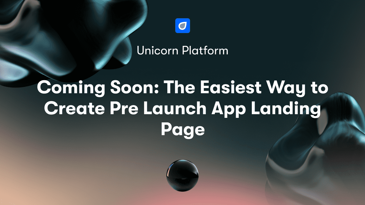 Coming Soon: The Easiest Way to Create Pre Launch App Landing Page