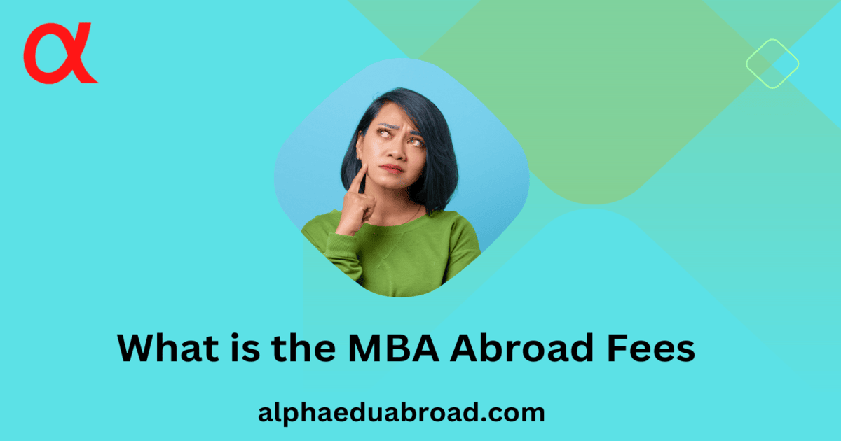 What is the MBA Abroad Fees
