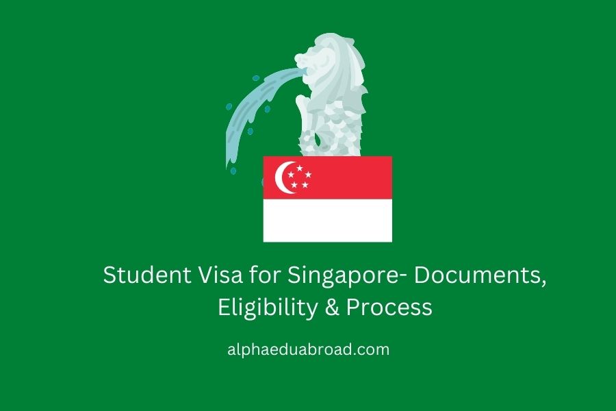 Student Visa for Singapore- Documents, Eligibility & Process