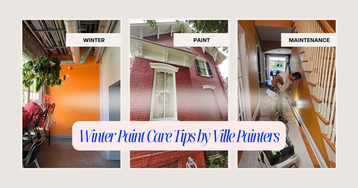 Winter Paint Care Tips by Ville Painters of Lancaster County