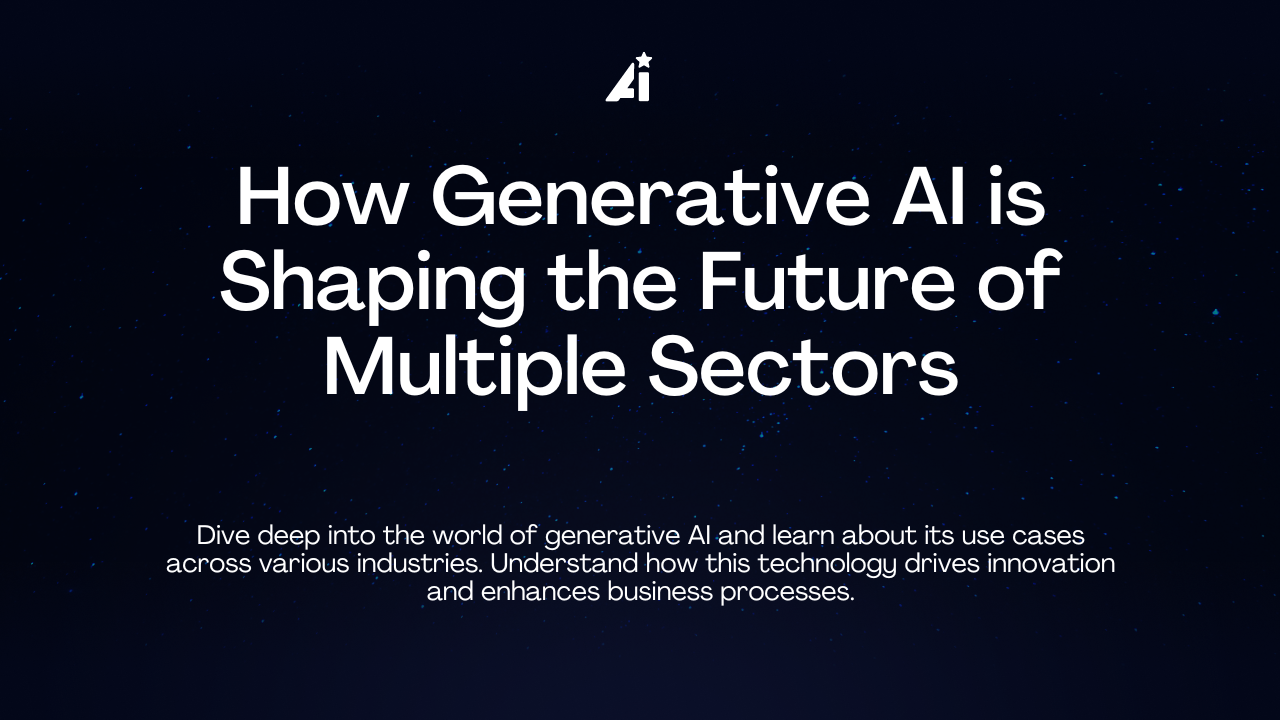 How Generative AI is Shaping the Future of Multiple Sectors