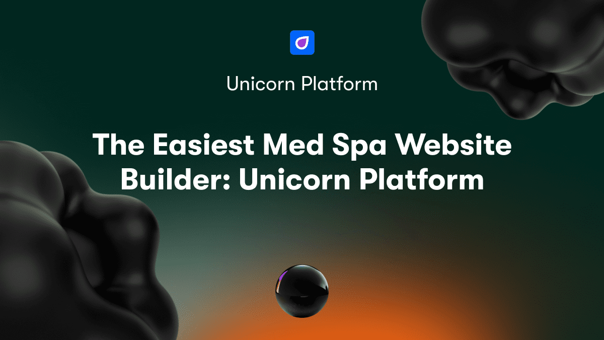The Easiest Med Spa Website Builder: Unicorn Platform