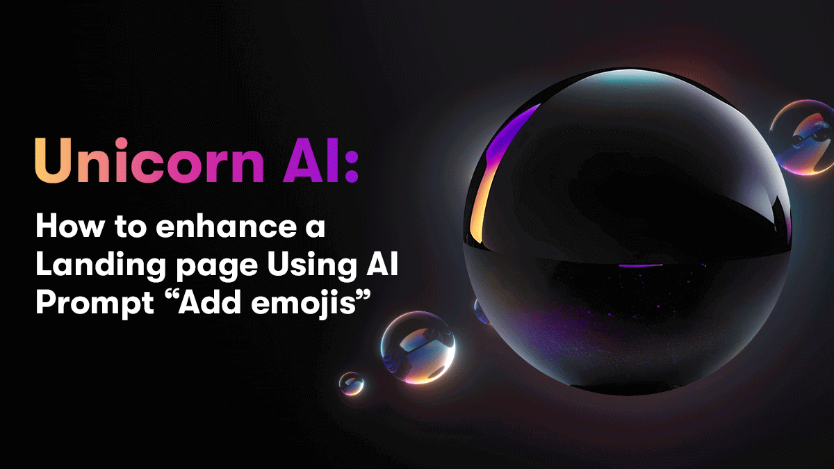Unicorn AI: How to enhance a Landing page Using AI Prompt “Add emojis”