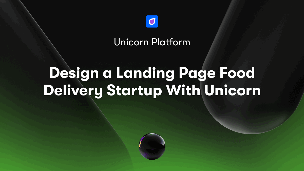 Design a Landing Page Food Delivery Startup With Unicorn