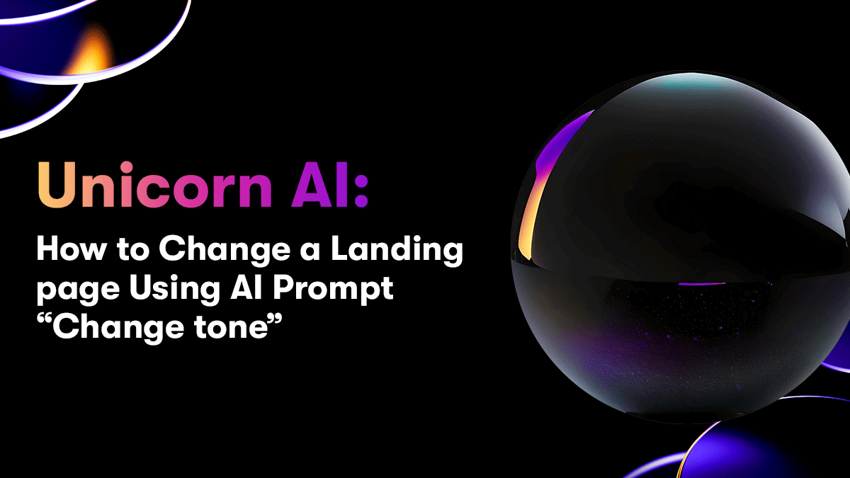 Unicorn AI: How to Change a Landing page Using AI Prompt “Change tone”