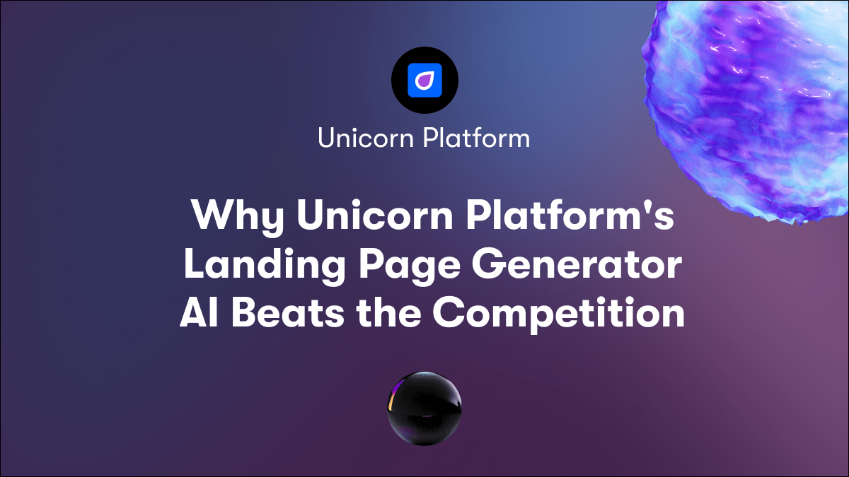 Why Unicorn Platform's Landing Page Generator AI Beats the Competition