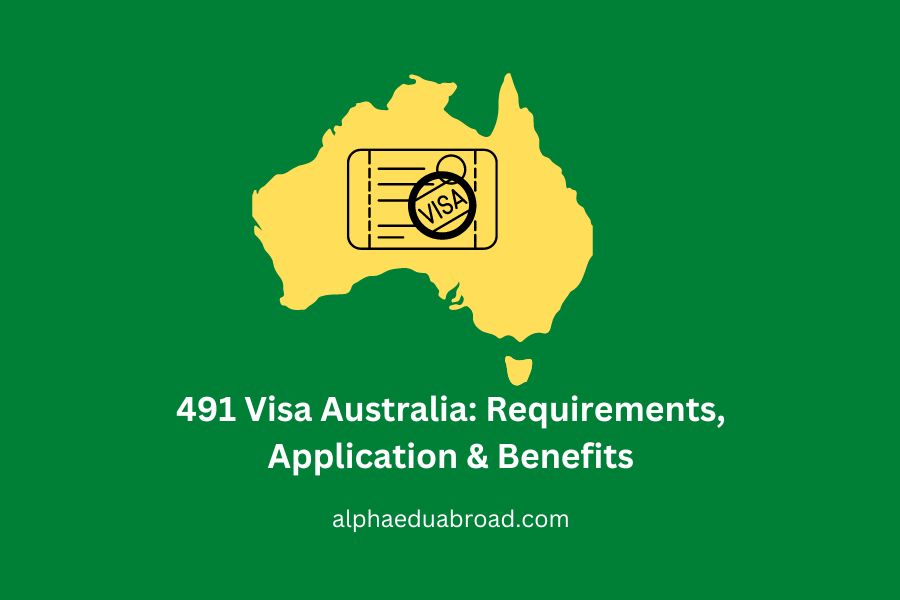 491 Visa Australia: Requirements, Application & Benefits