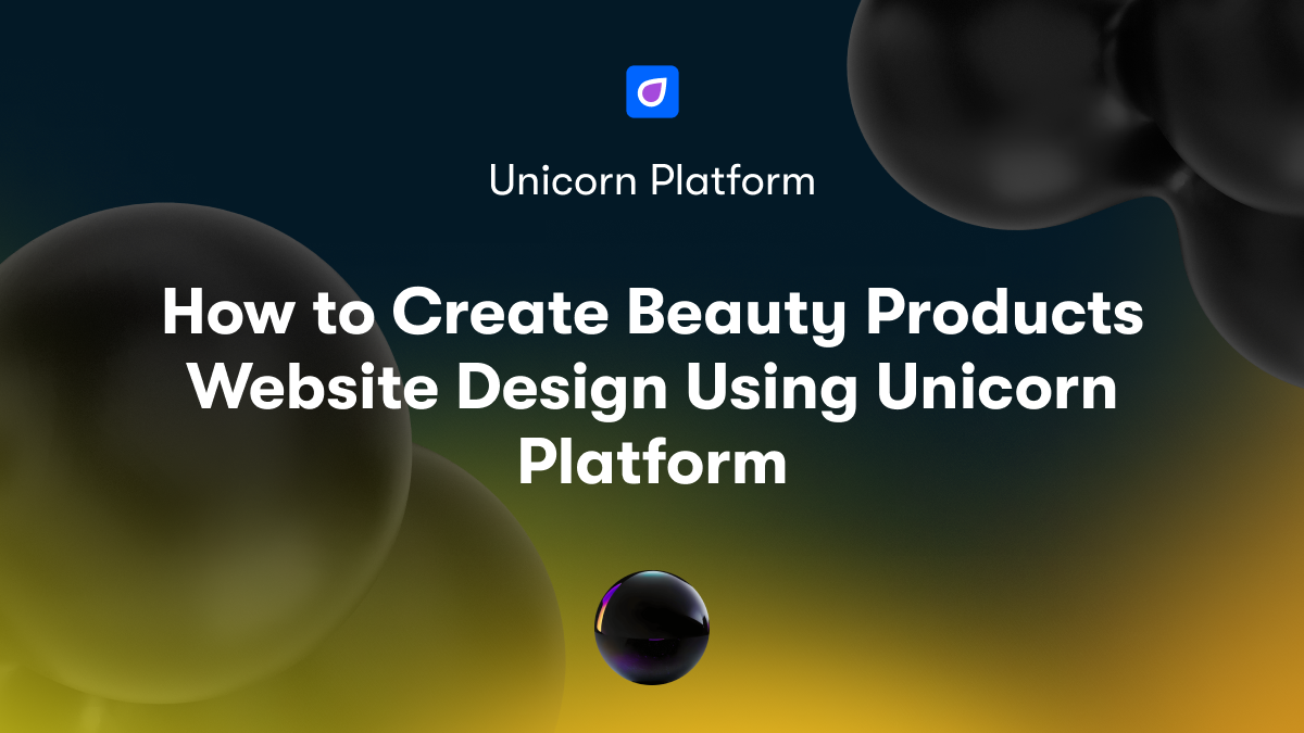 How to Create Beauty Products Website Design Using Unicorn Platform