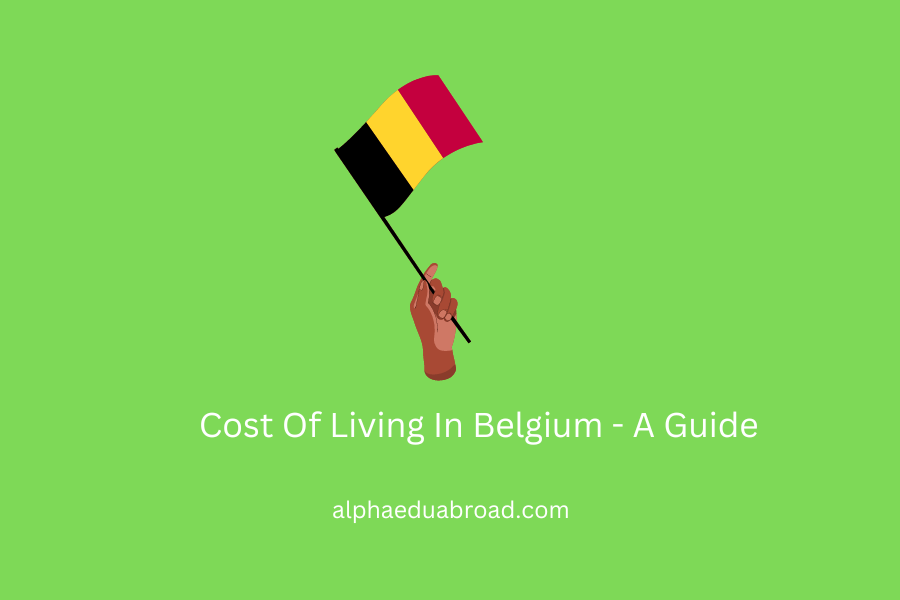 Cost Of Living In Belgium - A Guide