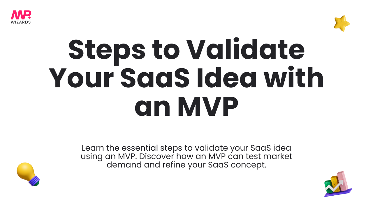 Steps to Validate Your SaaS Idea with an MVP