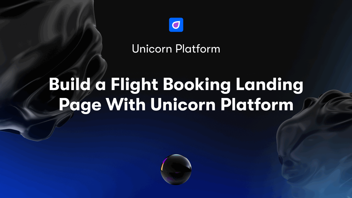 Build a Flight Booking Landing Page With Unicorn Platform