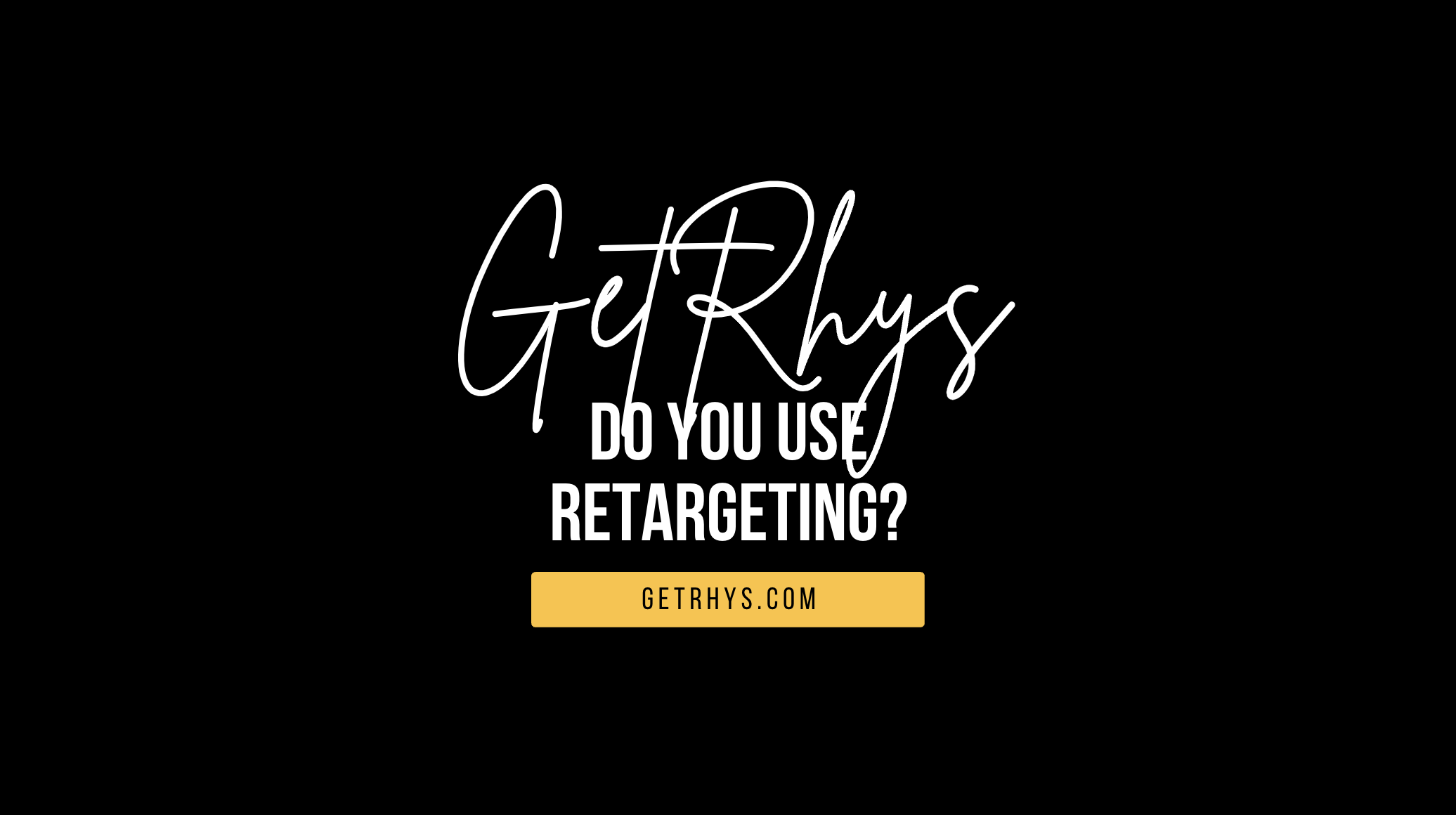 Do you use retargeting?