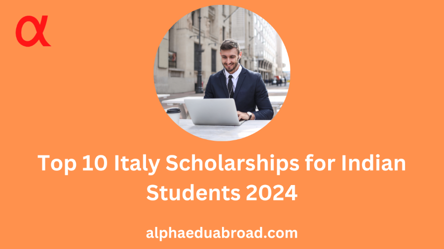 Top 10 Italy Scholarship for Indian Students 2024