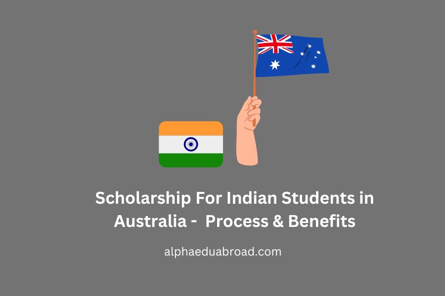 Scholarship For Indian Students in Australia -  Process & Benefits