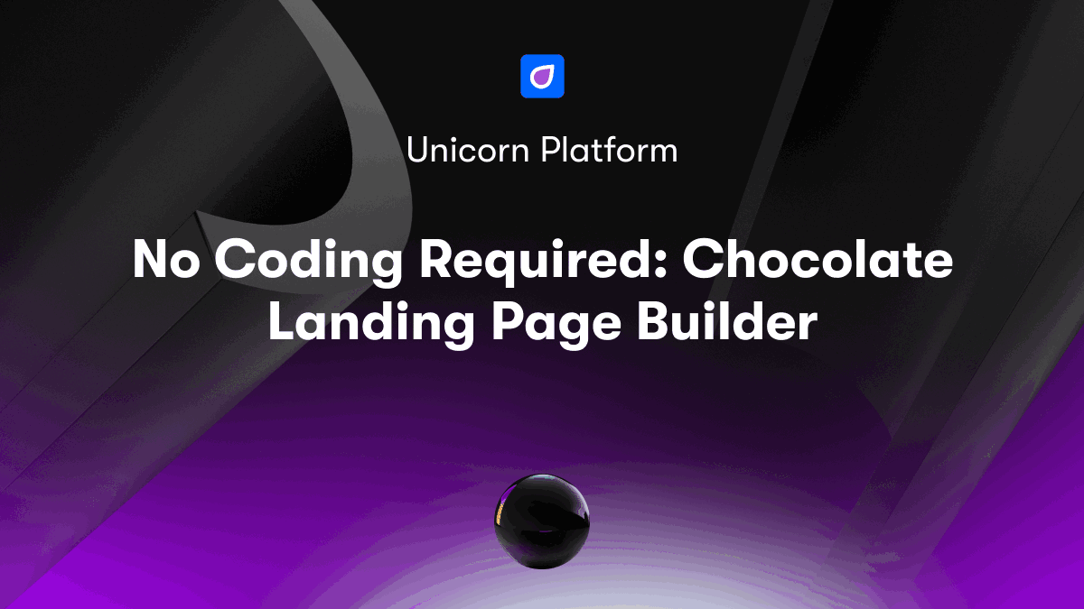No Coding Required: Chocolate Landing Page Builder