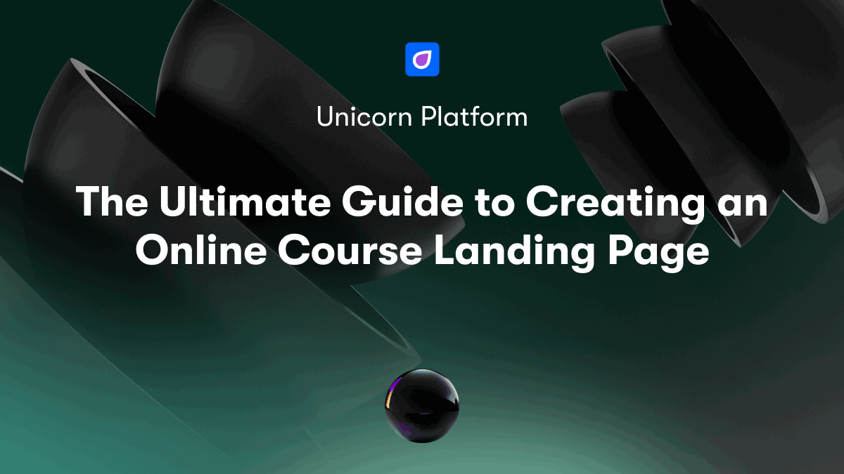 The Ultimate Guide to Creating an Online Course Landing Page