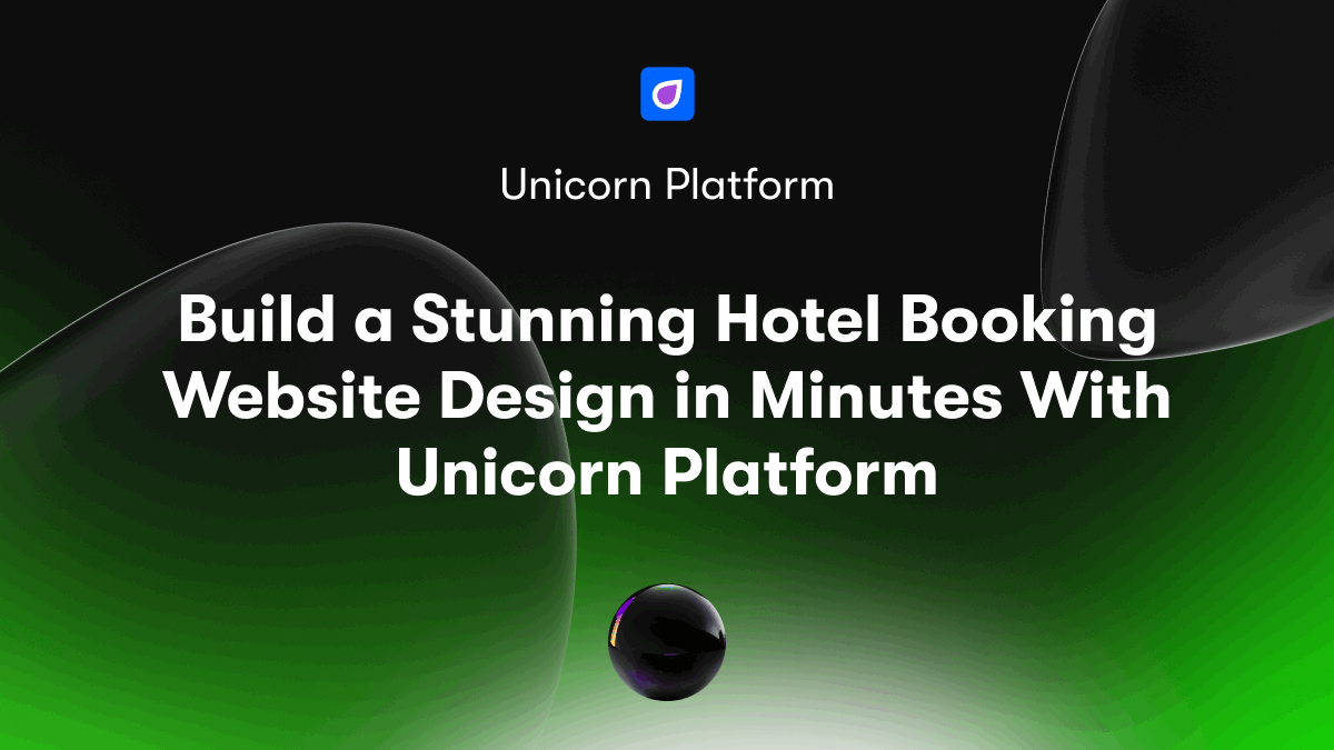 Build a Stunning Hotel Booking Website Design in Minutes With Unicorn Platform