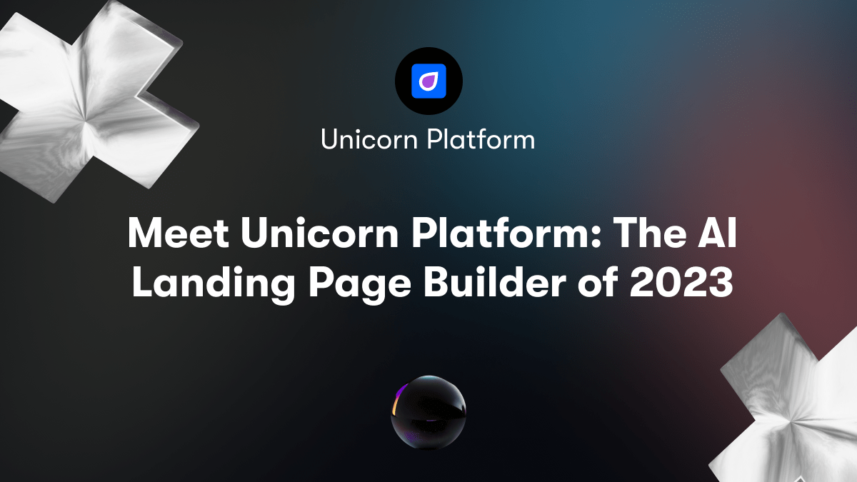 Meet Unicorn Platform: The AI Landing Page Builder of 2023
