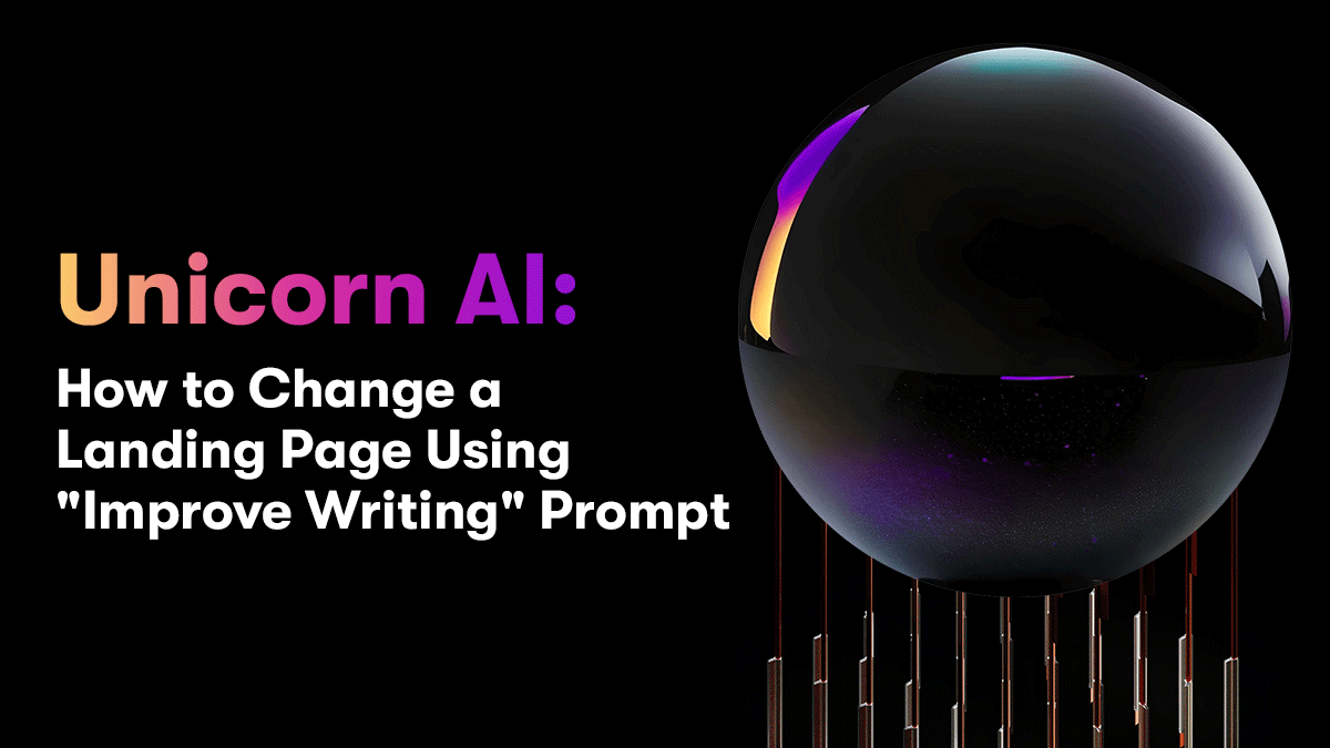 Unicorn AI: How to Change a Landing Page Using "Improve Writing" Prompt