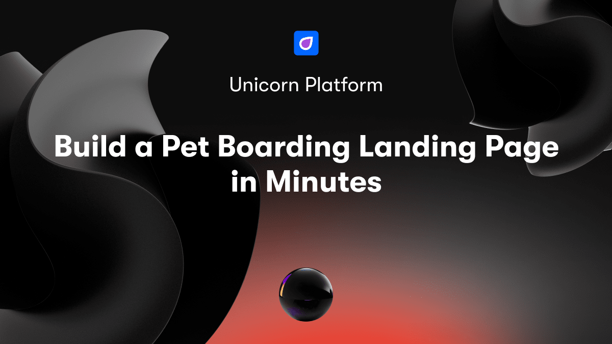 Build a Pet Boarding Landing Page in Minutes
