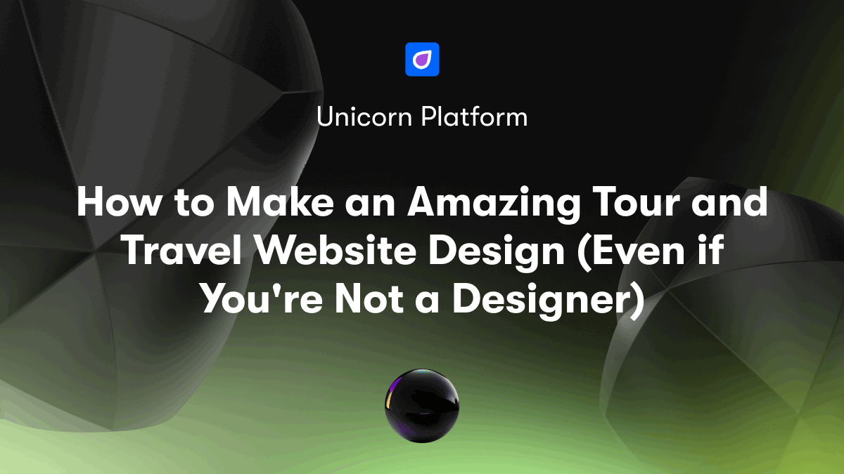 How to Make an Amazing Tour and Travel Website Design (Even if You're Not a Designer)