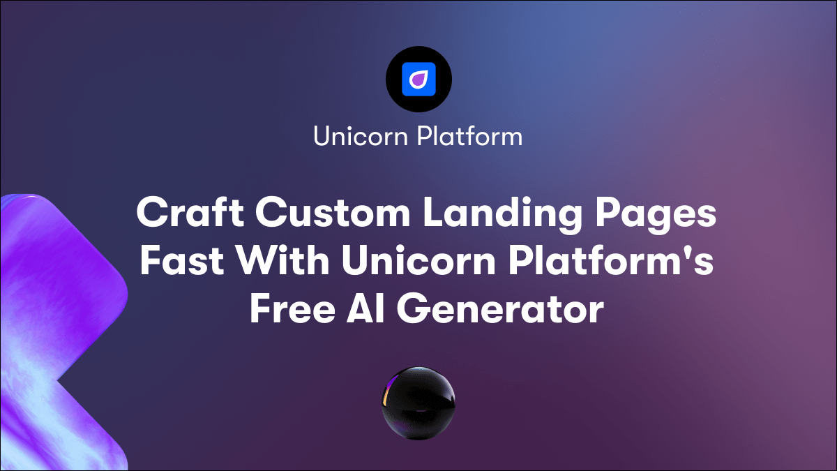 Craft Custom Landing Pages Fast With Unicorn Platform's Free AI Generator