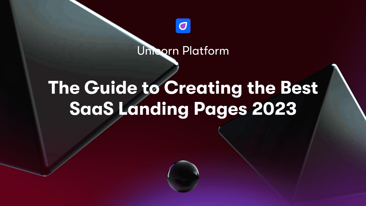 The Guide to Creating the Best SaaS Landing Pages 2023