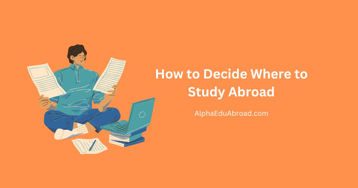 How to Decide Where to Study Abroad