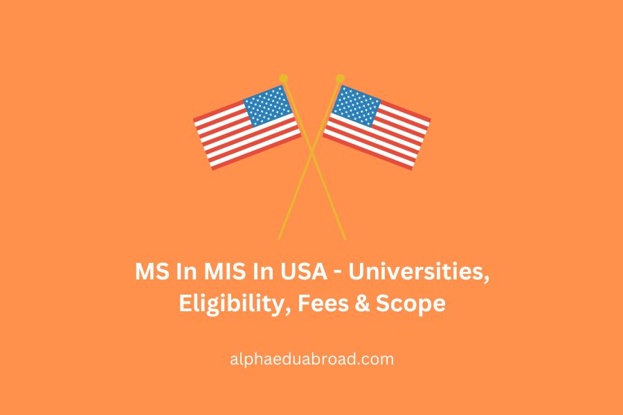 MS In MIS In USA - Universities, Eligibility, Fees & Scope.
