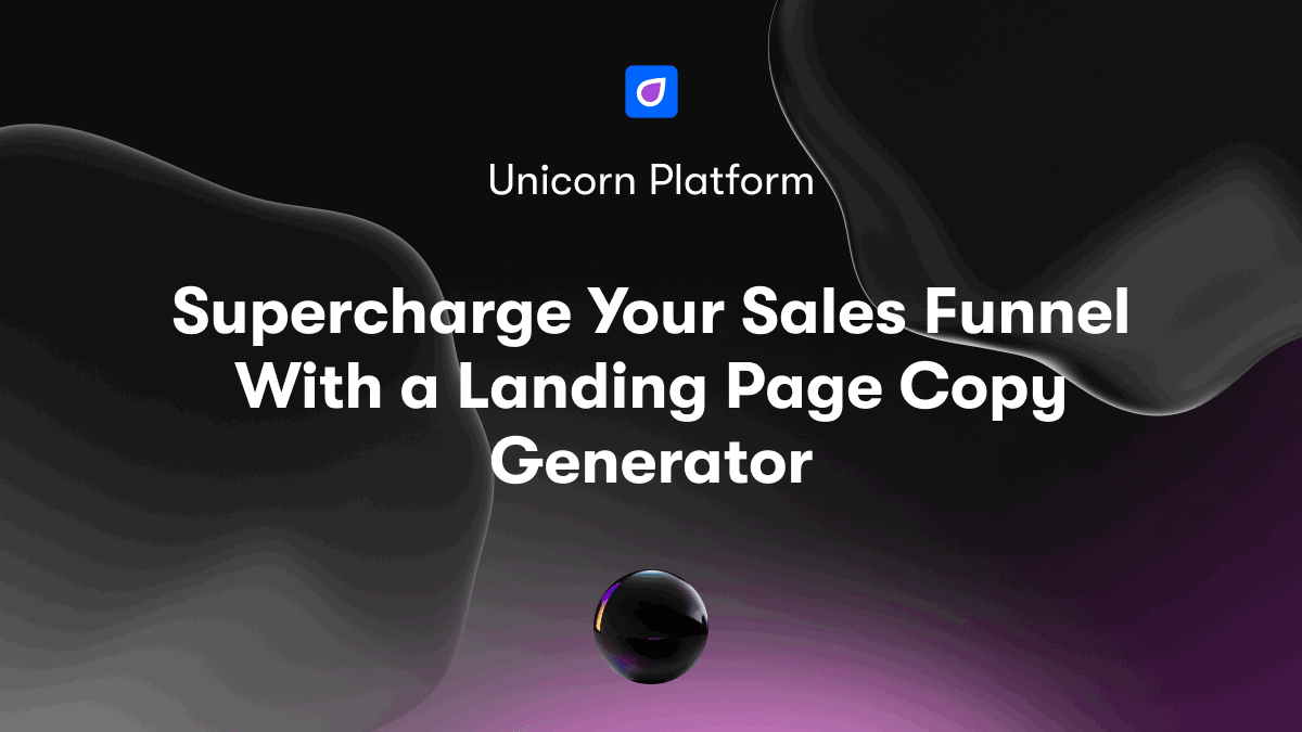 Supercharge Your Sales Funnel With a Landing Page Copy Generator