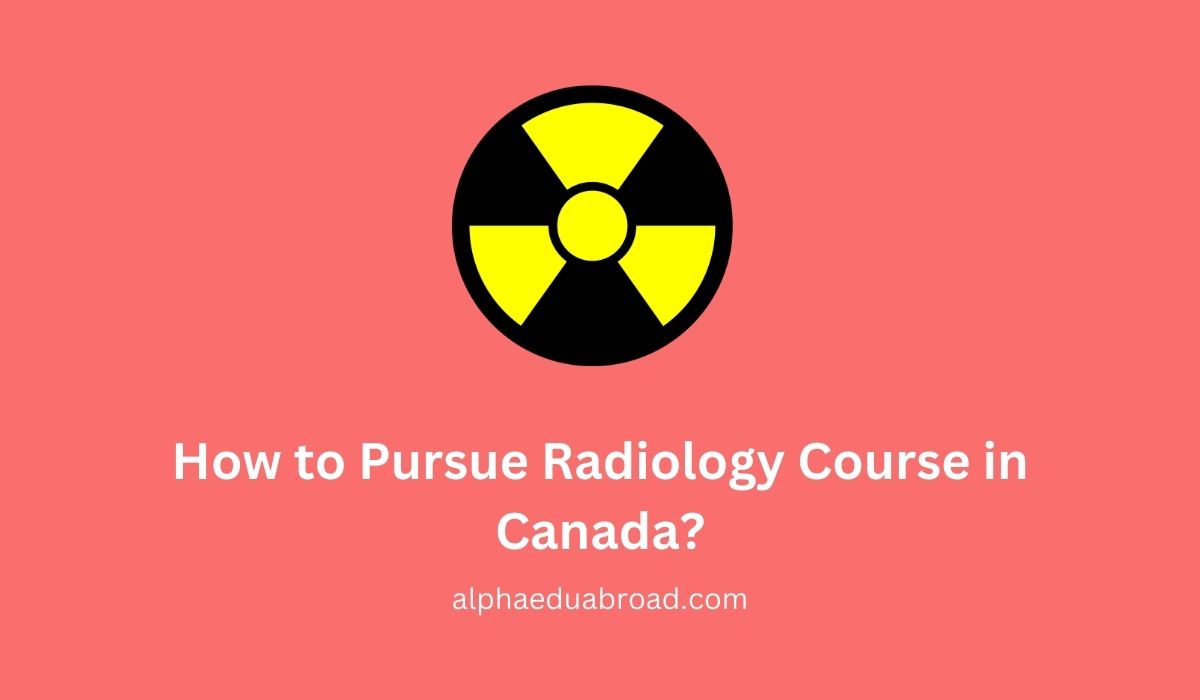 How to Pursue Radiology Course in Canada?