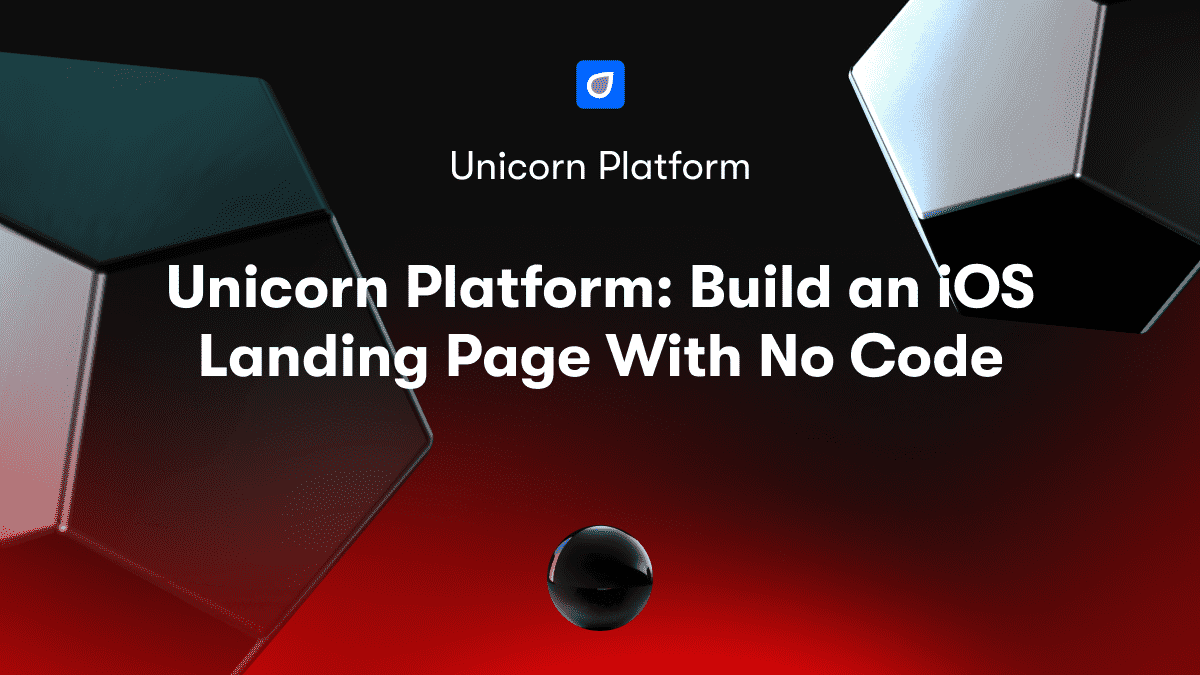 Unicorn Platform: Build an iOS Landing Page With No Code