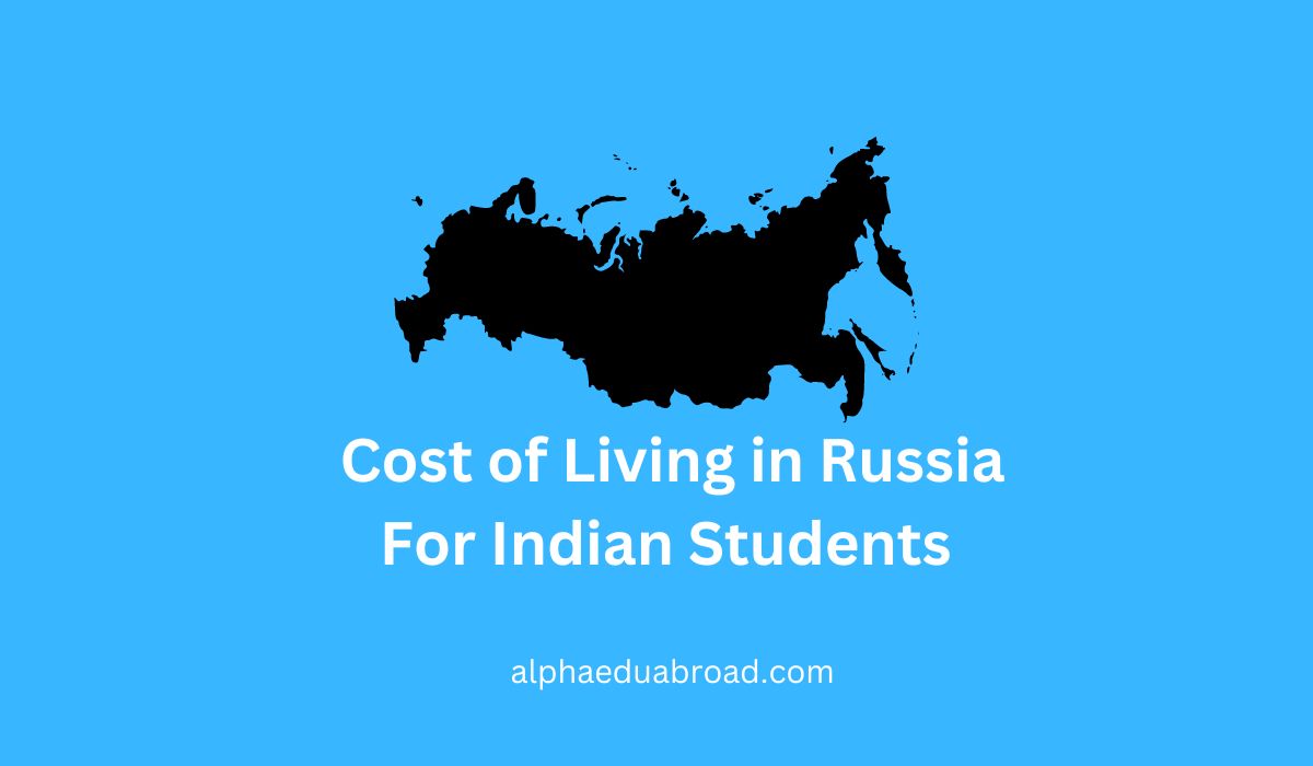 Cost of Living in Russia For Indian Students