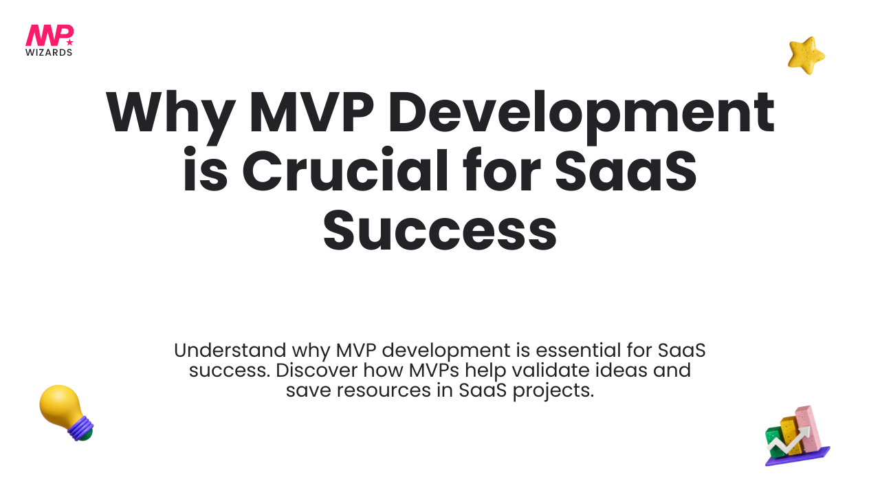 Why MVP Development is Crucial for SaaS Success