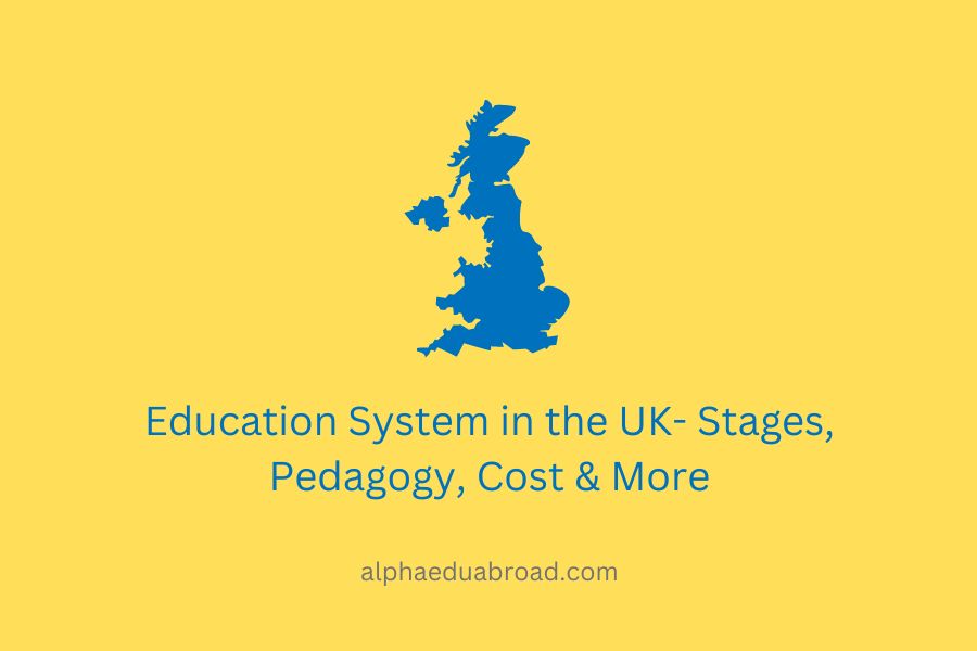 Education System in the UK- Stages, Pedagogy, Cost & More