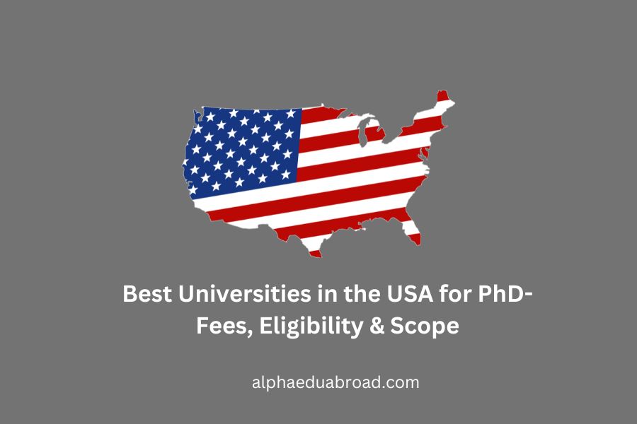 Best Universities in the USA for PhD- Fees, Eligibility & Scope
